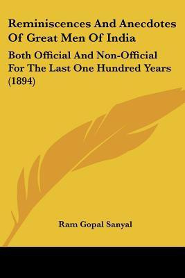 Reminiscences And Anecdotes Of Great Men Of India(English, Paperback, Sanyal Ram Gopal)