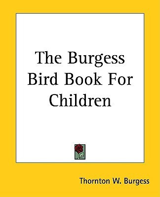 The Burgess Bird Book For Children(English, Paperback, Burgess Thornton Waldo)
