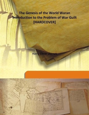 The Genesis Of The World Waran Introduction To The Problem Of War Guilt(English, Hardcover, Harry Elmer Barnes)