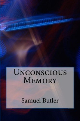 Unconscious Memory(English, Paperback, Butler Samuel)