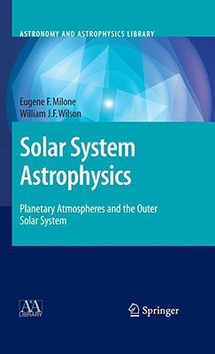 Solar System Astrophysics: v. 2 1st Edition(English, Hardcover, Milone Eugene F.)