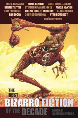 The Best Bizarro Fiction of the Decade(English, Paperback, unknown)