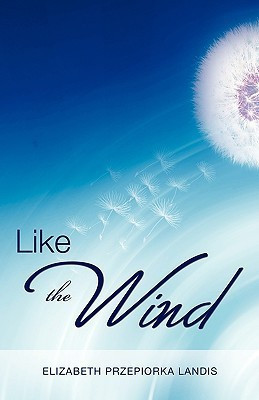 Like the Wind(English, Paperback, Landis Elizabeth Przepiorka)
