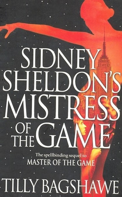 SIDNEY SHELDON'S MISTRESS OF THE GAME(English, Paperback, Tilly Bagshawe, Sidney Sheldon)