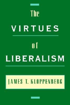 The Virtues of Liberalism 1St  Edition(English, Paperback, Kloppenberg James)