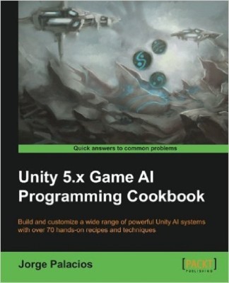 Unity 5.x Game AI Programming Cookbook(English, Electronic book text, Palacios Jorge)