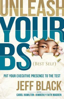 Unleash Your BS (Best Self)(English, Hardcover, Black Jeff)
