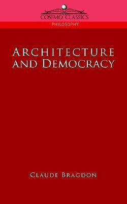 Architecture and Democracy(English, Paperback, Bragdon Claude Fayette)