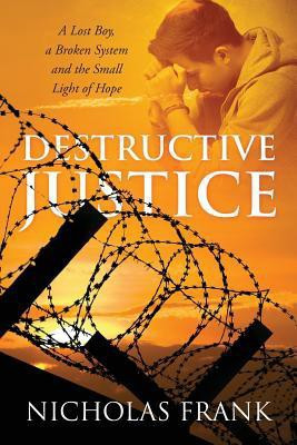 Destructive Justice(English, Paperback, Frank Nicholas)