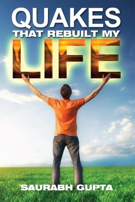 Quakes that Rebuilt my life(English, Hardcover, Saurabh Gupta)