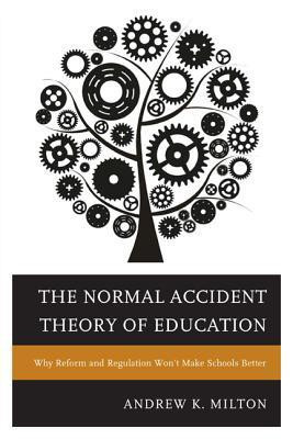 The Normal Accident Theory of Education(English, Hardcover, Milton Andrew K.)