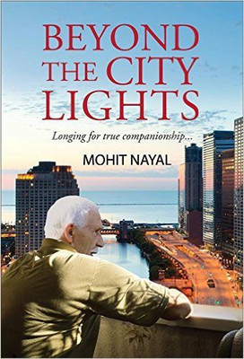 Beyond the City Lights - Longing for true companionship…(English, Paperback, Mohit Nayal)