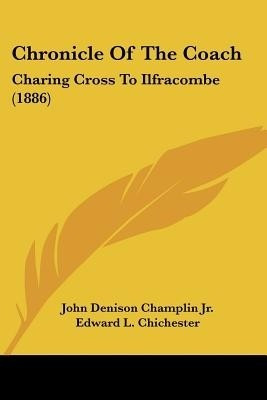 Chronicle Of The Coach(English, Paperback, Champlin John Denison)