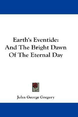 Earth's Eventide(English, Paperback, Gregory John George)