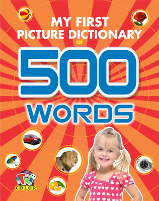 My First Picture Dictionary 500 Words  - Smart Books for Smart Kids(English, Paperback, Meenu Gupta)