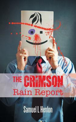 The Crimson Rain Report(English, Paperback, Henton Samuel L)