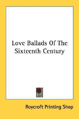 Love Ballads Of The Sixteenth Century(English, Paperback, unknown)