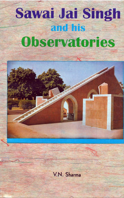 Sawai Jai Singh and His Observatories(English, Hardcover, V.N.Sharma)