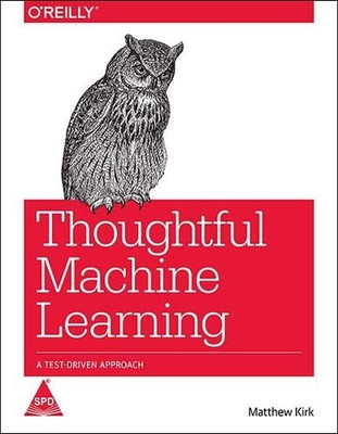 Thoughtful Machine Learning 1 Edition(English, Paperback, Matthew Kirk)