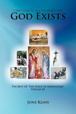I Have Come to Tell the World That God Exists(English, Paperback, Klins June)