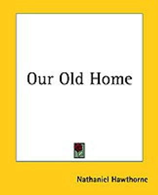 Our Old Home(English, Paperback, Hawthorne Nathaniel)