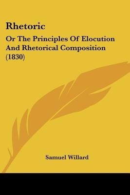 Rhetoric(English, Paperback, Willard Samuel)