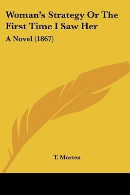 Woman's Strategy Or The First Time I Saw Her(English, Paperback, unknown)