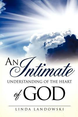 An Intimate Understanding of the Heart of God(English, Paperback, Landowski Linda)