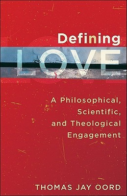 Defining Love - A Philosophical, Scientific, and Theological Engagement(English, Paperback, Oord Thomas Jay)