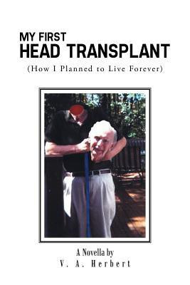 My First Head Transplant(English, Paperback, Herbert V A)