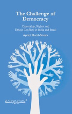 The Challenge of Democracy: Citizenship, Rights, and Ethnic Conflicts in India and Israel  - Citizenship, Rights, and Ethnic Conflicts in India and Israel(English, Hardcover, Harel-Shalev)