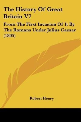 The History Of Great Britain V7(English, Paperback, Henry Robert Dr)