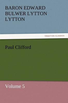 Paul Clifford(English, Paperback, Lytton Baron Edward Bulwer Lytton)