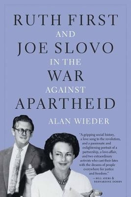 Ruth First and Joe Slovo in the War to End Apartheid(English, Hardcover, Wieder Alan)