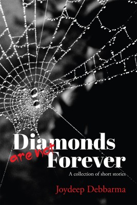 Diamonds are not Forever  - A collection of short stories(English, Paperback, Joydeep Debbarma)