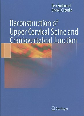 Reconstruction of Upper Cervical Spine and Craniovertebral Junction(English, Hardcover, Suchomel Petr)