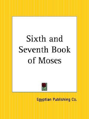 Sixth and Seventh Book of Moses(English, Paperback, Egyptian Publishing Co)