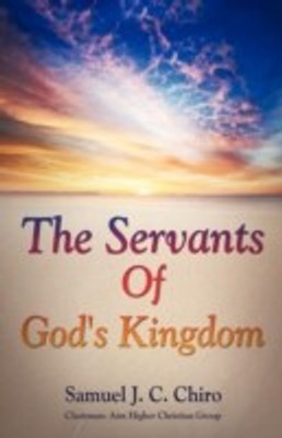 The Servants of God's Kingdom(English, Paperback, Chiro Samuel J C)