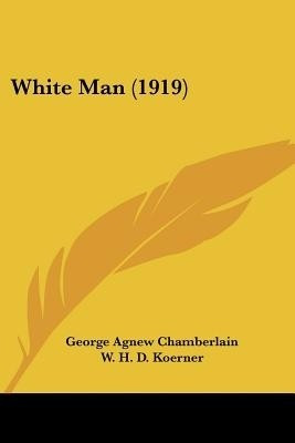 White Man (1919)(English, Paperback, Chamberlain George Agnew)