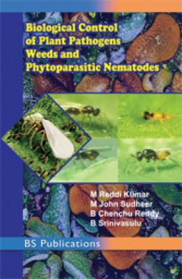 Biological Control of Plant Pathogens weeds and Phytoparasitic Nematodes(English, Paperback, G Praveen Babu, M V Narayana)