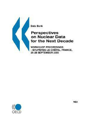 Perspectives on Nuclear Data for the Next Decade(English, Paperback, Oecd Publishing Publishing)