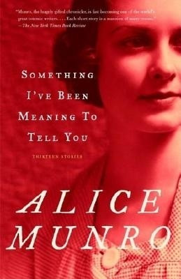 Something I've Been Meaning to Tell You(English, Electronic book text, Munro Alice)