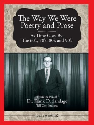 The Way We Were Poetry and Prose As Time Goes By(English, Paperback, Sandage Dr. Frank D.)