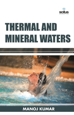 Thermal and Mineral Waters(English, Hardcover, Kumar Manoj Dr)