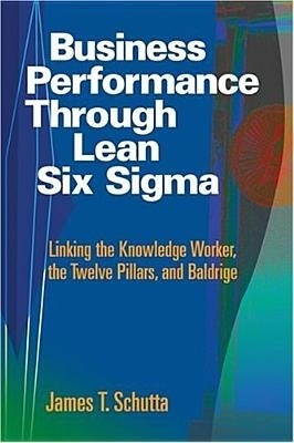 Business Performance Through Lean Six SIGMA(English, Hardcover, Schutta James T)