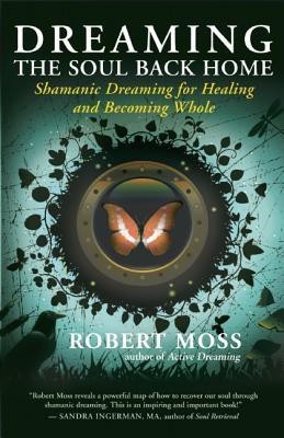 Dreaming the Soul Back Home(English, Paperback, Moss Robert)