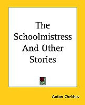 The Schoolmistress And Other Stories(English, Paperback, Chekhov Anton Pavlovich)