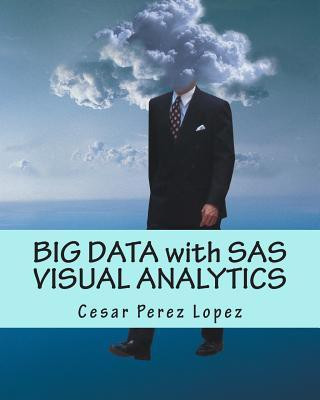 Big Data with SAS Visual Analytics(English, Paperback, Perez Cesar Lopez)