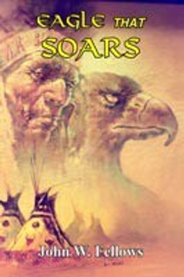 Eagle That Soars(English, Paperback, Fellows John W.)