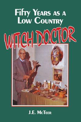 Fifty Years as a Low Country Witch Doctor(English, Paperback, McTeer J E)